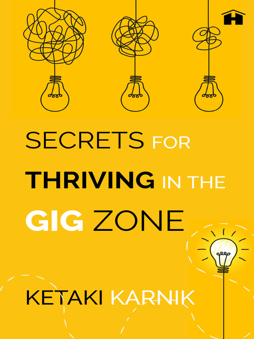 Title details for Secrets for Thriving in the Gig Zone by Ketaki Karnik - Wait list